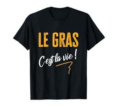 TV Le Gras C'est La Vie Phrase culte Serie Kaamelott Humour T-Shirt