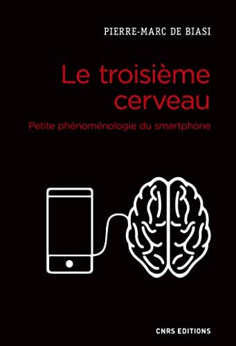 Le troisième cerveau. Petite phénoménologie du smartphone (Société)