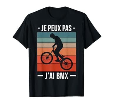 Je Peux Pas J'Ai BMX Vélo Velo Humour T-Shirt