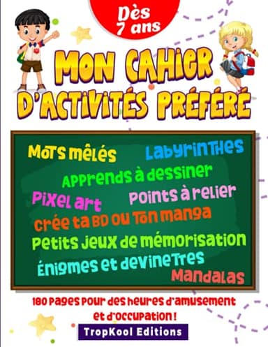Mon cahier d’activités préféré: Grand livre d’activités pour enfant à partir de 7 ans | Plus de 180 pages pour un max de jeu et des heures ... Énigmes, Labyrinthes,… | Grand format