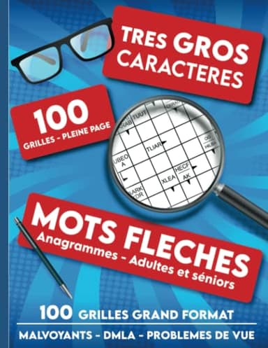 Mots fléchés anagrammes adultes et séniors - 100 Grilles - Très gros caractères - Malvoyants - DMLA - Problèmes de vue: Grandes grilles en pleine page ... pour personnes âgées à Noel ou anniversaire