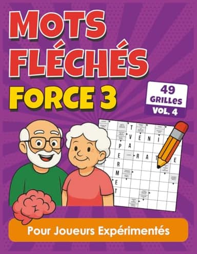Mots Fléchés Force 3: Cahier de logique pour joueurs expérimentés, solutions fournies
