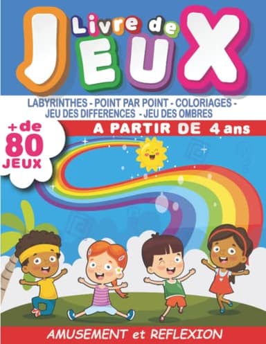 Livre de Jeux + de 80 jeux - à partir de 4 ans: Labyrinthes – Point par point - Coloriages - Jeu des Différences - Jeu Des Ombres – Amusement et Réflexion | 21.59 x 27.94 cm | 111 pages