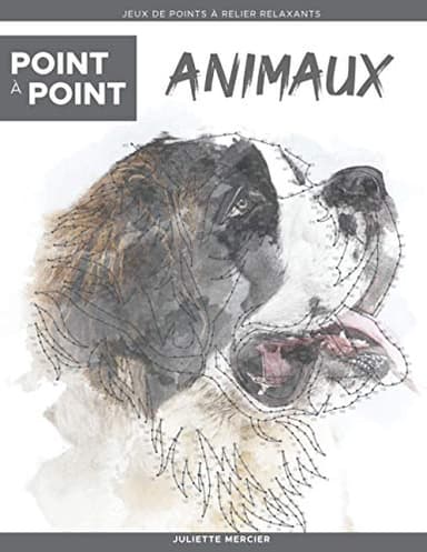 Point à point: Animaux - Jeux de points à relier relaxants: Énigmes stimulantes et apaisantes pour soulager le stress