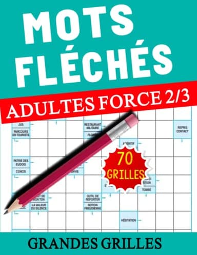 Mots Fléchés Adultes FORCE 2/3: Jeu de mots fléchés grandes grilles gros caractères pour adultes 70 Grilles , carnet de jeux de mots pour améliorer ... % détente et humour force 2/3 avec solutions