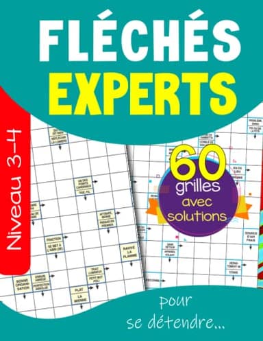 FLÉCHÉS EXPERTS: Livre de Mots Fléchés gros caractères adultes , niveau 3-4 carnet de jeux de mots pour améliorer votre mémoire , 60 grilles avec solutions Pour se détendre .