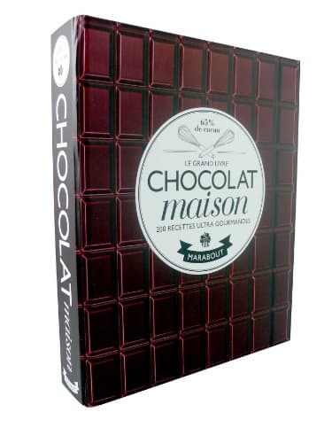 Le grand livre chocolat maison