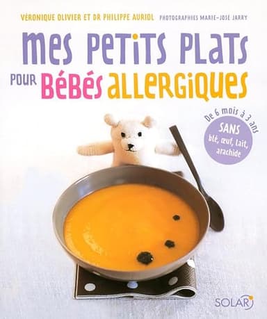 Mes petits plats pour bébé allergique